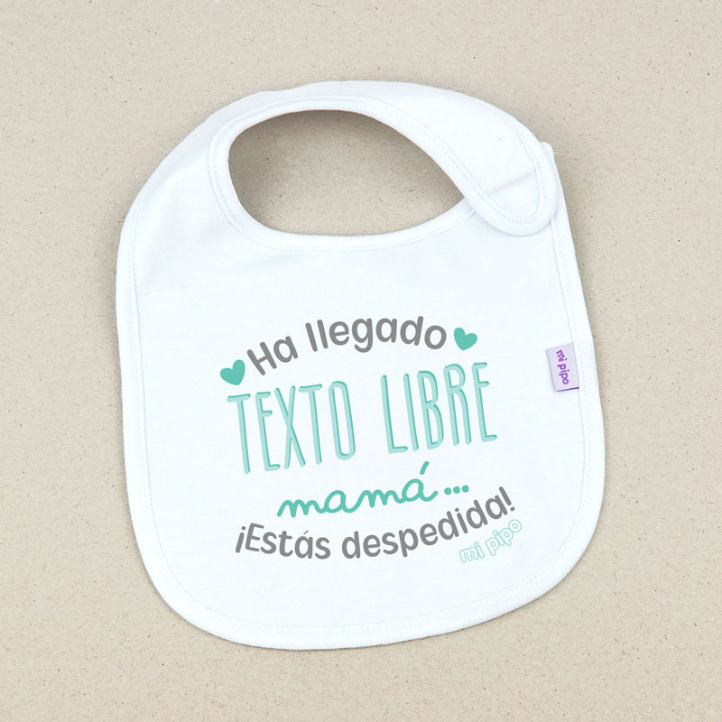 Babero Blanco Ha llegado (texto), ¡Mamá estás despedida! 1 Babero Blanco Ha llegado (texto), ¡Mamá estás despedida!