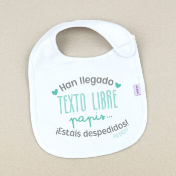 Babero Blanco Han llegado (texto), ¡Papis estáis despedidos!